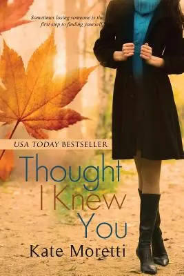 Je pensais que je te connaissais - Thought I Knew You