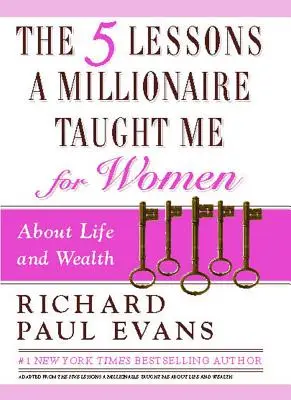 Les cinq leçons qu'un millionnaire m'a apprises pour les femmes - The Five Lessons a Millionaire Taught Me for Women