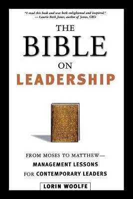 La Bible sur le leadership : De Moïse à Matthieu -- Leçons de gestion pour les dirigeants contemporains - The Bible on Leadership: From Moses to Matthew -- Management Lessons for Contemporary Leaders