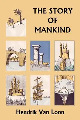 L'histoire de l'humanité, édition originale (Yesterday's Classics) - The Story of Mankind, Original Edition (Yesterday's Classics)