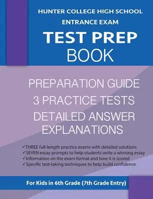 Livre de préparation à l'examen d'entrée au lycée du Hunter College : 3 tests pratiques et un guide de préparation à l'examen du Hunter College : Le livre de préparation à l'examen d'entrée au lycée du Hunter College : 3 tests pratiques et le guide de préparation à l'examen du Hunter College ; HCHS - Hunter College High School Entrance Exam Test Prep Book: 3 Practice Tests & Hunter Test Prep Guide: Hunter College Middle School Test Prep; HCHS Admis