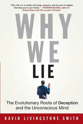 Pourquoi nous mentons : les racines évolutives de la tromperie et de l'inconscient - Why We Lie: The Evolutionary Roots of Deception and the Unconscious Mind