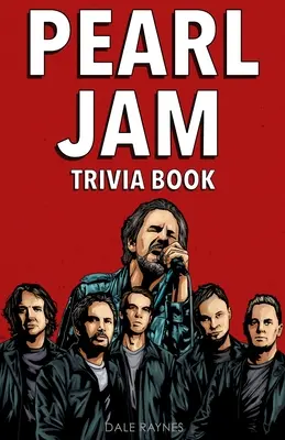 Le livre d'anecdotes Pearl Jam - Pearl Jam Trivia Book