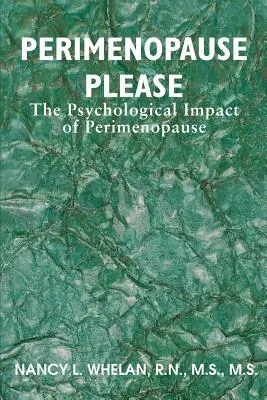 La périménopause, s'il vous plaît : L'impact psychologique de la périménopause - Perimenopause Please: The Psychological Impact of Perimenopause