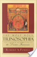 La très sainte trinosophie : Et la nouvelle révélation du féminin divin - The Most Holy Trinosophia: And the New Revelation of the Divine Feminine