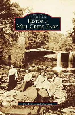 Le parc historique de Mill Creek - Historic Mill Creek Park