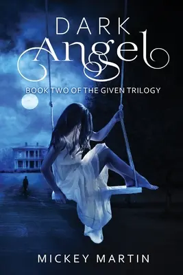 L'ange noir : Livre 2 de la trilogie Given - Dark Angel: Book 2 of The Given Trilogy