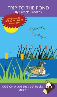 Trip To The Pond : (Step 4) Sound Out Books (décodable systématique) Aide les lecteurs en développement, y compris ceux qui souffrent de dyslexie, à apprendre à lire. - Trip To The Pond: (Step 4) Sound Out Books (systematic decodable) Help Developing Readers, including Those with Dyslexia, Learn to Read