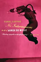 Pas d'intermissions : La vie d'Agnès de Mille - No Intermissions: The Life of Agnes de Mille