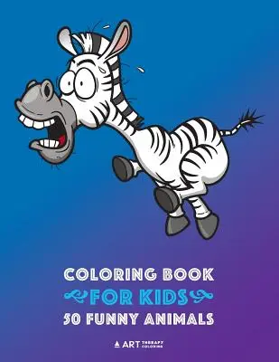 Livre de coloriage pour enfants : 50 animaux amusants : Pages de coloriage faciles pour les garçons et les filles, pour les débutants de 1, 2 à 4, 4 à 8, 8 à 12 ans, Todd - Coloring Book for Kids: 50 Funny Animals: Easy Colouring Pages for Boys and Girls, Beginner Friendly for Ages 1, 2-4, 4-8, 8-12 Year Old, Todd