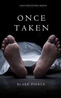 Once Taken (Mystère Riley Paige - Livre n°2) - Once Taken (a Riley Paige Mystery--Book #2)
