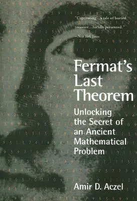 Le dernier théorème de Fermat : Percer le secret d'un ancien problème mathématique - Fermat's Last Theorem: Unlocking the Secret of an Ancient Mathematical Problem