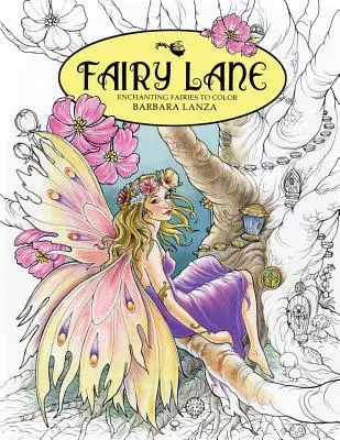 Fairy Lane : Fées enchanteresses à colorier - Fairy Lane: Enchanting Fairies to Color