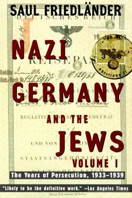 L'Allemagne nazie et les Juifs : Volume 1 : Les années de persécution 1933-1939 - Nazi Germany and the Jews: Volume 1: The Years of Persecution 1933-1939