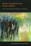 La communication humaine à travers les cultures : Une introduction interculturelle à la pragmatique et à la sociolinguistique - Human Communication Across Cultures: A Cross-Cultural Introduction to Pragmatics and Sociolinguistics
