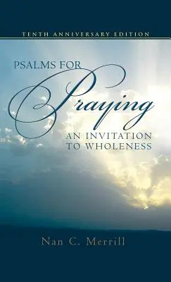 Psaumes pour la prière : Une invitation à la plénitude - Psalms for Praying: An Invitation to Wholeness