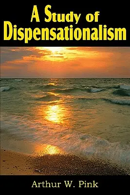 Une étude du dispensationalisme - A Study of Dispensationalism