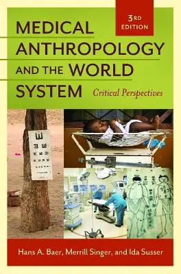 Anthropologie médicale et système mondial : Perspectives critiques - Medical Anthropology and the World System: Critical Perspectives