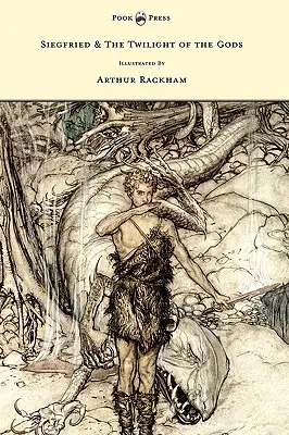 Siegfried et le Crépuscule des Dieux - L'Anneau du Nibelung - Tome II - Illustré par Arthur Rackham - Siegfried & The Twilight of the Gods - The Ring of the Nibelung - Volume II - Illustrated by Arthur Rackham