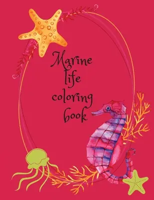 Livre de coloriage sur la vie marine - Marine life coloring book