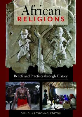 Religions africaines : Croyances et pratiques à travers l'histoire - African Religions: Beliefs and Practices Through History