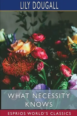 Ce que sait la nécessité (Esprios Classics) - What Necessity Knows (Esprios Classics)