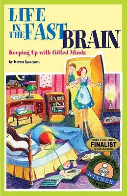 La vie dans le cerveau rapide : Suivre le rythme des esprits doués - Life In the Fast Brain: Keeping Up with Gifted Minds