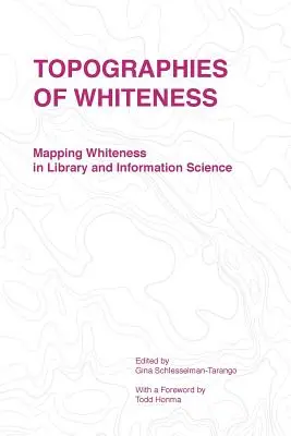 Topographies de la blancheur : Cartographie de la blancheur en bibliothéconomie et sciences de l'information - Topographies of Whiteness: Mapping Whiteness in Library and Information Science