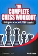 L'entraînement complet aux échecs : Entraînez votre cerveau avec 1200 puzzles ! - The Complete Chess Workout: Train your brain with 1200 puzzles!