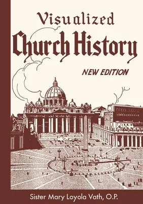 L'histoire de l'Eglise visualisée : Nouvelle édition - Visualized Church History: New Edition