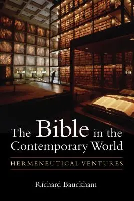 La Bible dans le monde contemporain : aventures herméneutiques - Bible in the Contemporary World: Hermeneutical Ventures