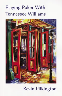 Jouer au poker avec Tennessee Williams - Playing Poker with Tennessee Williams