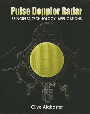 Radar à impulsions Doppler : Principes, technologie, applications - Pulse Doppler Radar: Principles, Technology, Applications
