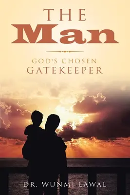 L'homme : Le gardien choisi par Dieu - The Man: God's Chosen Gatekeeper