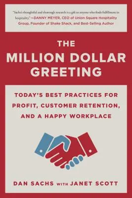 The Million Dollar Greeting : Les meilleures pratiques d'aujourd'hui pour le profit, la fidélisation des clients et un lieu de travail heureux - The Million Dollar Greeting: Today's Best Practices for Profit, Customer Retention, and a Happy Workplace