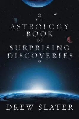 Le livre d'astrologie des découvertes surprenantes - The Astrology Book of Surprising Discoveries