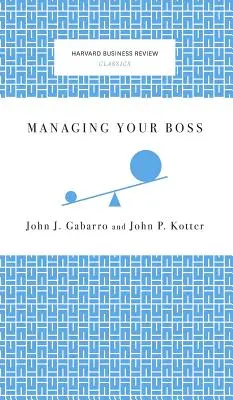 Gérer son patron - Managing Your Boss