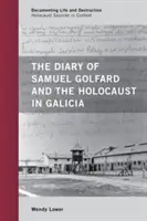 Le journal de Samuel Golfard et l'Holocauste en Galicie - The Diary of Samuel Golfard and the Holocaust in Galicia