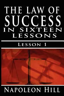 La loi du succès, volume I : Les principes de la maîtrise de soi (La loi du succès, volume 1) - The Law of Success, Volume I: The Principles of Self-Mastery (Law of Success, Vol 1)