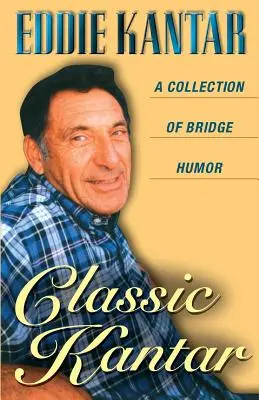 Kantar classique : Une collection d'humour sur le bridge - Classic Kantar: A Collection of Bridge Humor