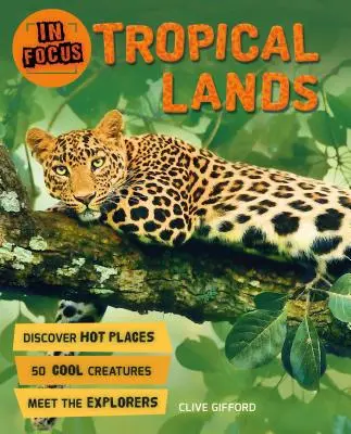 Gros plan sur.. : Terres tropicales - In Focus: Tropical Lands