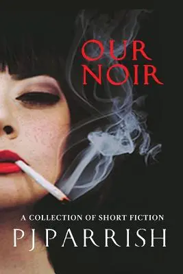 Our Noir : Un recueil de nouvelles et une novella - Our Noir: A collection of short stories and a novella