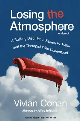 Losing the Atmosphere, A Memoir : Un trouble déroutant, une recherche d'aide et le thérapeute qui a compris - Losing the Atmosphere, A Memoir: A Baffling Disorder, a Search for Help, and the Therapist Who Understood