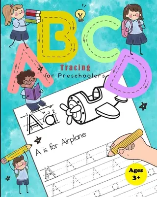 ABCD Tracing Book for Preschoolers (Livre de traçage ABCD pour les enfants d'âge préscolaire) : Un cahier d'exercices pour tracer les chiffres et les lettres pour les enfants de la maternelle et du préscolaire qui apprennent à écrire et à compter. - ABCD Tracing Book for Preschoolers: Practice Workbook for Tracing Numbers and Letters for Kindergarten and Preschool Kids Learning to Write and Count