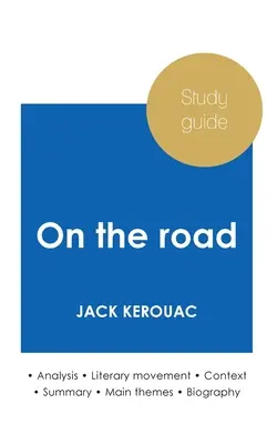 Guide d'étude Sur la route de Jack Kerouac (analyse littéraire approfondie et résumé complet) - Study guide On the road by Jack Kerouac (in-depth literary analysis and complete summary)