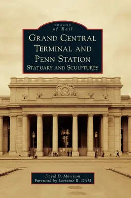 Grand Central Terminal et Penn Station : Statues et sculptures - Grand Central Terminal and Penn Station: Statuary and Sculptures
