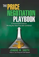 Le manuel de négociation des prix : Un guide pratique B2B pour obtenir votre meilleur prix en toute confiance - The Price Negotiation Playbook: A Practical B2B Guide for Winning Your Best Price with Confidence