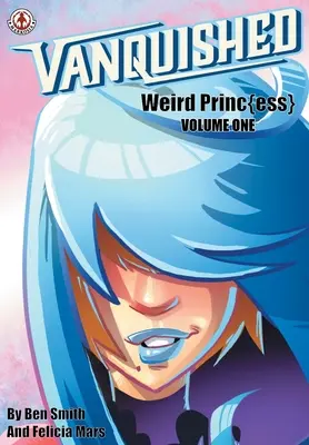 Vanquished : Les principes bizarres} - Volume 1 - Vanquished: Weird Princ{ess} - Volume 1