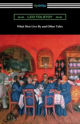 La vie des hommes et autres contes - What Men Live By and Other Tales