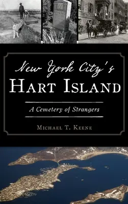L'île Hart de New York : Un cimetière d'étrangers - New York City's Hart Island: A Cemetery of Strangers